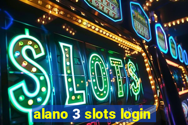 alano 3 slots login